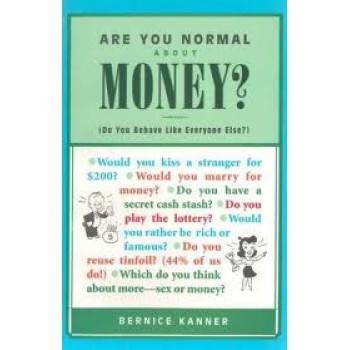 Are You Normal about Money?: Do You Behave Like Everyone Else? by Bernice Kanner 